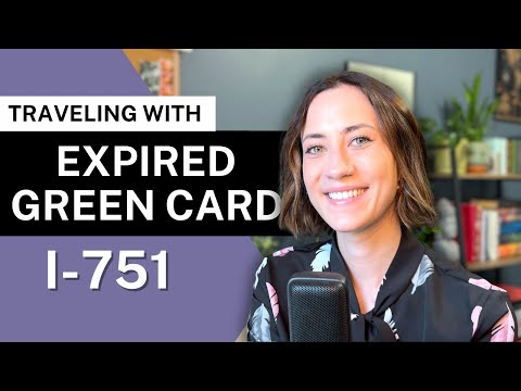 TRAVEL WITH EXPIRED GREEN CARD I-751