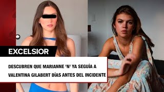 Descubren que Marianne 'N' ya seguía a Valentina Gilabert días antes del incidente