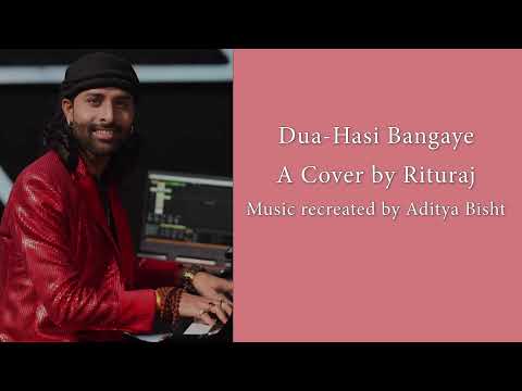 Duaa x Hasi Ban Gaye | Rituraj Mohanty |Shanghai Full Song |Emraan Hashmi |Jo Bheji Thi Dua