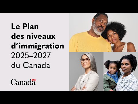 Le Plan des niveaux d'immigration 2025-2027