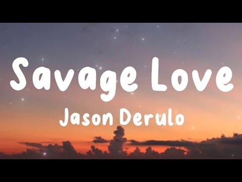 Savage Love - Jason Derulo (Lyrics) | Mark Ronson, Austin Mahone, Justin Bieber, ...