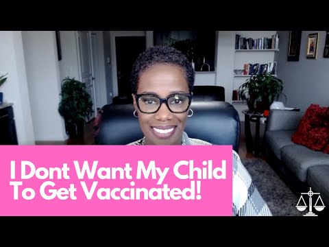 I Don’t Want My Child Vaccinated!