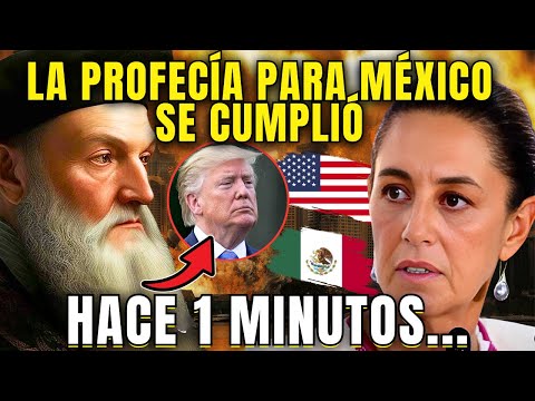 La IMPACTANTE Profecía de Nostradamus: El Destino de Claudia Sheinbaum y el Futuro de México