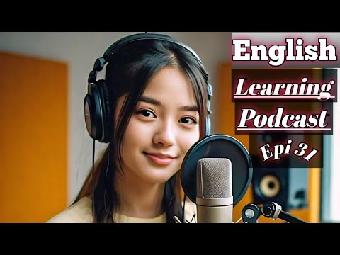 English Learning Podcast Conversation Episode 31 | Upper-Intermediate | Easy Listening Podcast