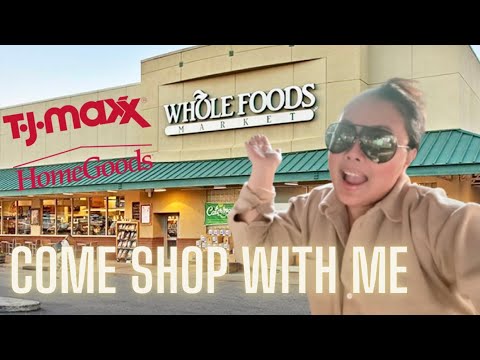 SHOP WITH ME|HOME GOODS, TJMAXX, WHOLEFOODS