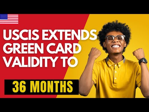 USCIS Extends Green Card Validity to 36 Months