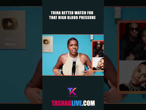 Trina Better Watch For That High Blood Pressure!