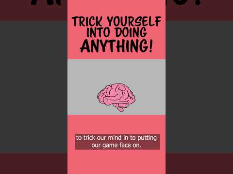 How To Trick Your Brain into Doing ANYTHING!