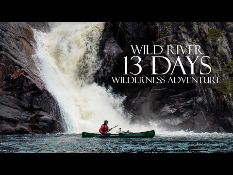 13 Day Wilderness Adventure on Wild River and Inland Sea - FULL DOCUMENTARY