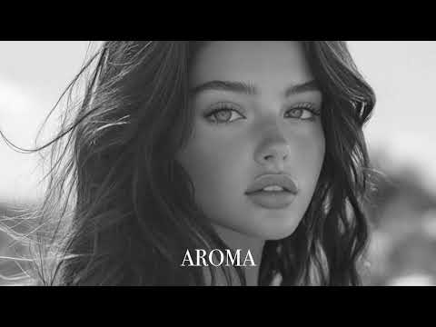 AROMA - Best Progressive Deep House Mix 2025| Remix Music | [AROMA MUSIC 2025]