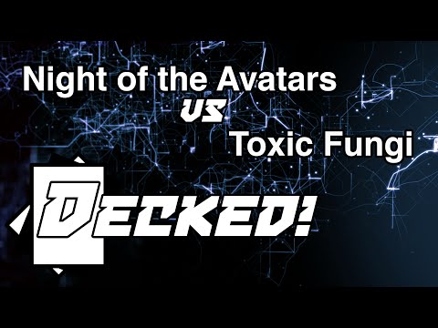 Decked! #24: Night of the Avatars vs. Toxic Fungi