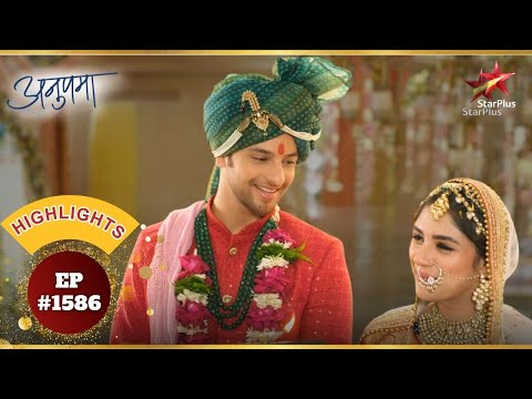 Rahi का हुआ Kothari House में गृहप्रवेश! | Ep.1586 | Highlights | Anupama | Mon-Sun | 10PM