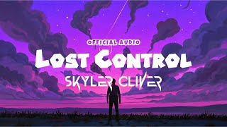 Lost Control - Skyler Oliver | Official Audio