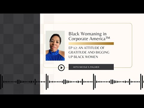 Episode 12: An Attitude of Gratitude and Bigging Up Other Black Women