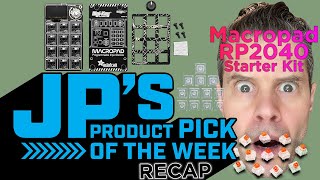 JP's Product Pick of the Week: Macropad Starter Kit @adafruit @johnedgarpark #adafruit