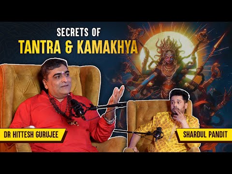 Secrets of Maa Kamakhya | Maa Kamakhya Temple Assam |  Hittesh Guruji | Shardul Pandit Shaardulogy