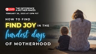 Finding Joy in the Hardest Days of Motherhood: Ed Tandy McGlasson