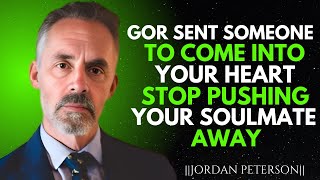 YOUR SOULMATE IS CLOSER THAN YOU THINK - LET LOVE FIND ITS WAY | JORDAN PETERSON MOTIVATIONAL SPEECH