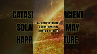 Catastrophic ancient solar storms may happen again