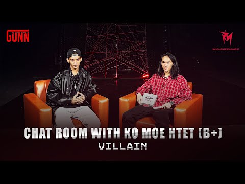 Chat Room with Ko Moe Htet (B+) - Villain