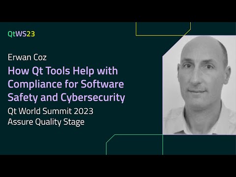 How Qt Tools Help with Compliance for Software Safety and Cybersecurity with Erwan Coz | #QtWS23