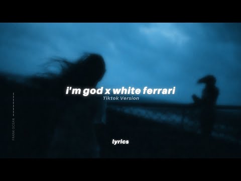 i'm god x white ferrari (Lyrics) Full Tiktok Song - Clams Casino & Frank Ocean