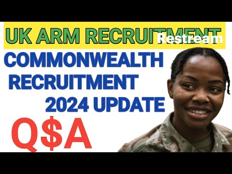 Update: UK Army recruitment| 2024 commonwealth nationals recruitment| Q & A