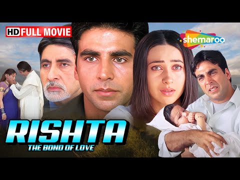 Ek Rishtaa: The Bond of Love Full Movie | Amitabh Bachchan, Akshay Kumar, Karishma Kapoor, Juhi