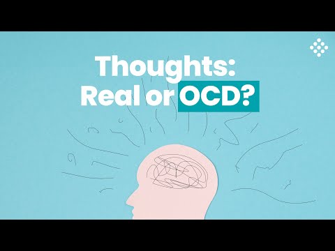 Are my thoughts real or OCD?