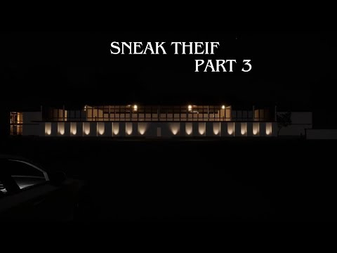 Robbing mansions! [Sneak Theif, Part 3]