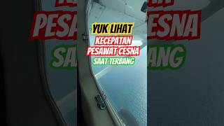 Berapa Kecepatan Pesawat Cesna Saat Terbang? Cesna Aircraft Speed on Air