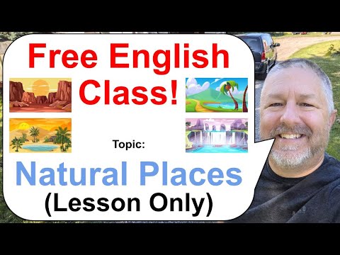 Let's Learn English! Topic: Natural Places 🏜️🏝️🗾 (Lesson Only)