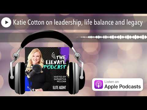 Katie Cotton on leadership, life balance and legacy