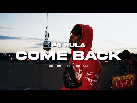 StreetCredTV Presents FG Rule "Come Back" (Tap In With Street)