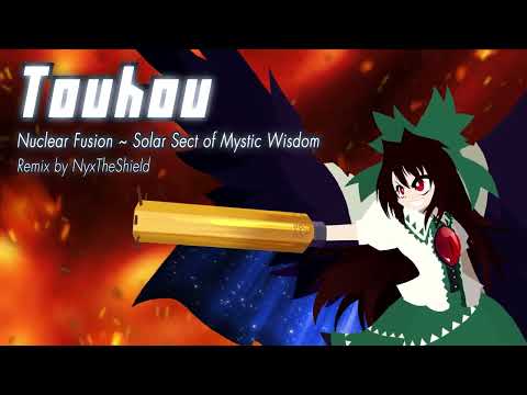 Touhou - Nuclear Fusion ~ Solar Sect of Mystic Wisdom [Remix by NyxTheShield] [Utsuho's Theme]