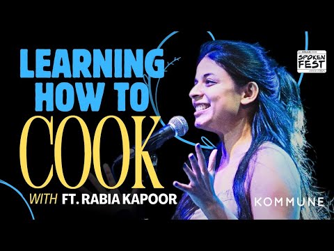 Learning How To Cook by Rabia Kapoor | Spoken Fest 2024