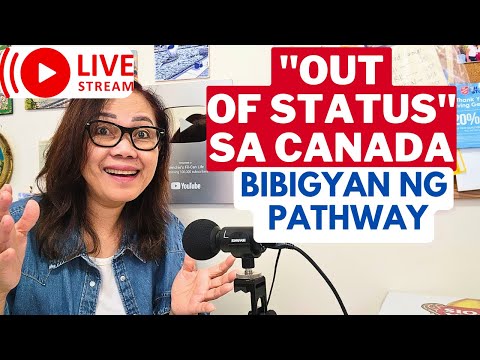 LIVE STREAM: GOOD NEWS PARA SA MGA "OUT OF STATUS" SA CANADA 🇨🇦🇨🇦🇨🇦