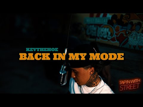 StreetCredTV Presents KevThaHoe "Back In My Mode" (Tap In With Street)