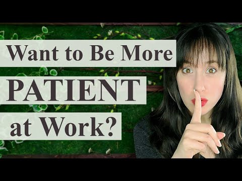 The Secret to Being More Patient at Work