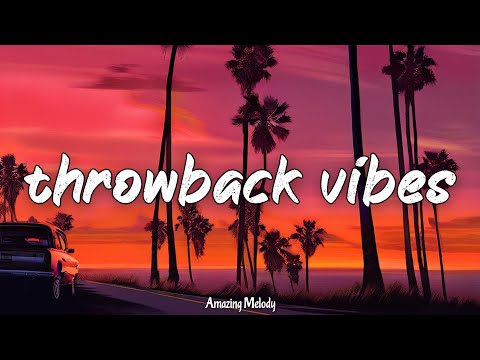 throwback vibes mix ~nostalgia playlist ~summer roadtrip (pt. 2)