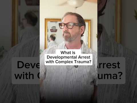 Developmental Arrest w/ Complex Trauma #health #therapy #mentalhealth #emotional  #therapist #help