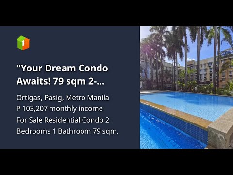 "Your Dream Condo Awaits! 79 sqm 2-Bedroom Unit in DMCI-East Ortigas Mansions , Pasig"