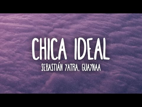 [1 HOUR] Sebastián Yatra, Guyanaa   Chica Ideal Letra Lyrics