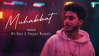 MUHABBAT (Official Music Video) - Ali Raza & Shjr