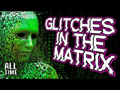 Glitches in the Matrix Stories