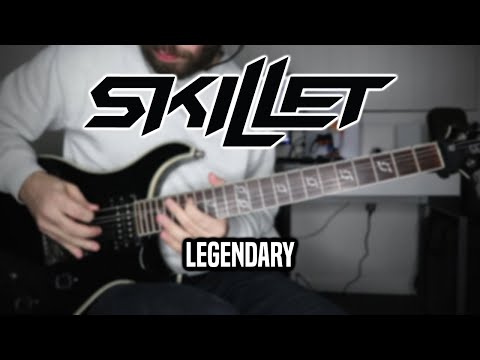 Skillet - Legendary (Guitar Cover)