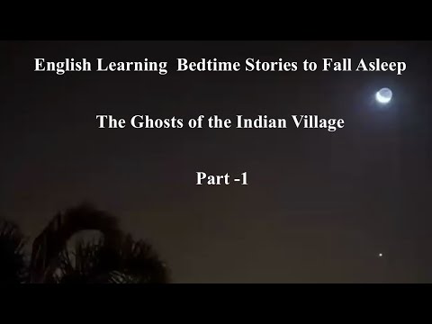 Bedtime Stories to Fall Asleep | The Ghosts of the Indian Village | English Learning - Part 1