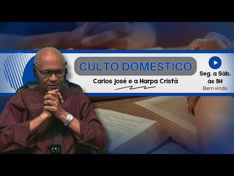 CULTO DOMÉSTICO DE SÁBADO | CARLOS JOSE E A HARPA CRISTÃ