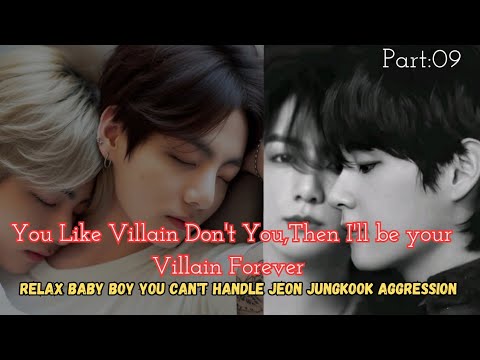 You Like Villain Don't You,then I'll be your Villain forever,Relax Bby boy u can't handle Jeon/Epi:9