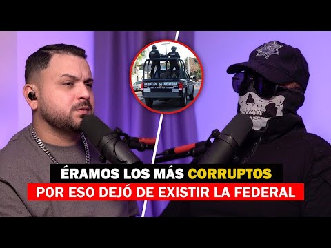 TRABAJÉ EN LA POLICÍA FEDERAL EN LOS LUGARES MAS FEOS DE MÉXICO | Federal # 293